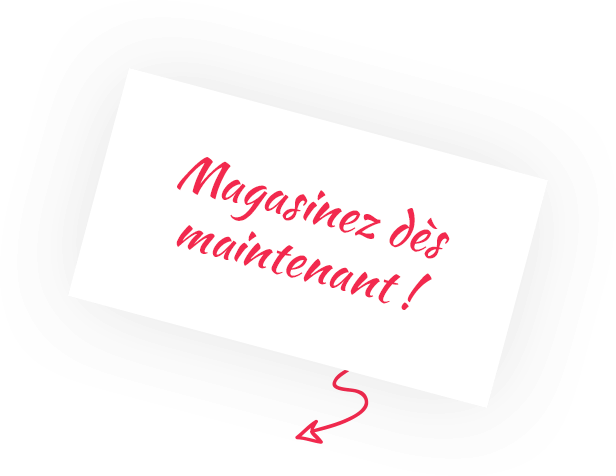 Magasinez dès maintenant !